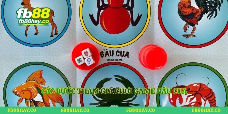 Game Bầu Cua – Luật Chơi Và Hướng Dẫn Đặt Cược Chuẩn Xác Các bước tham gia chơi game bầu cua