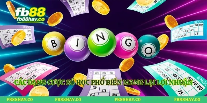 Các dạng cược số học phổ biến mang lại lợi nhuận