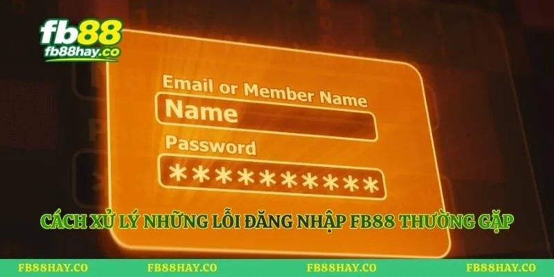 Cách xử lý những lỗi đăng nhập fb88 thường gặp khi thực hiện