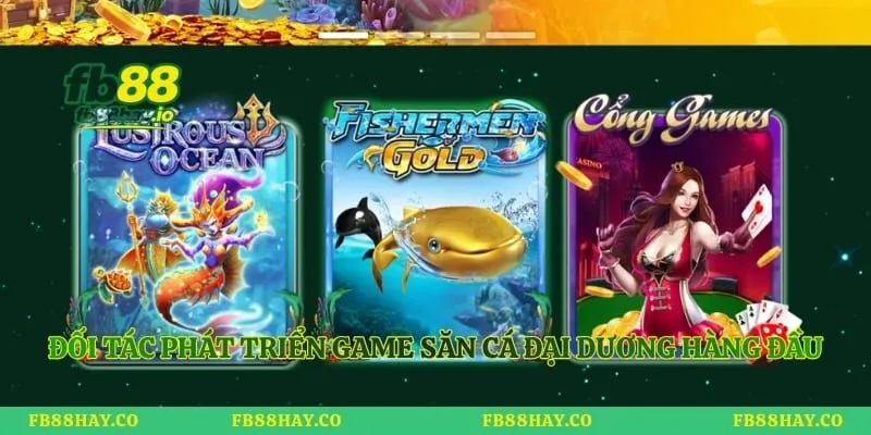 Đối tác phát triển game săn cá đại dương hàng đầu