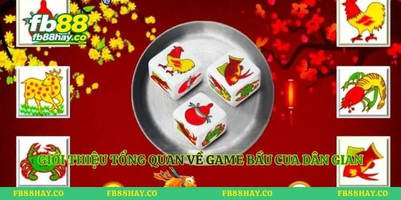 Game Bầu Cua – Luật Chơi Và Hướng Dẫn Đặt Cược Chuẩn Xác gioi thieu tong quan ve game bau cua dan gian 1