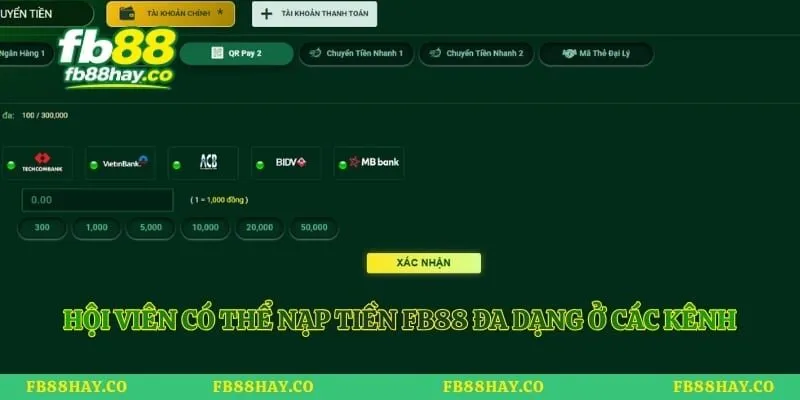 Hội viên có thể nạp tiền fb88 đa dạng ở các kênh thanh toán