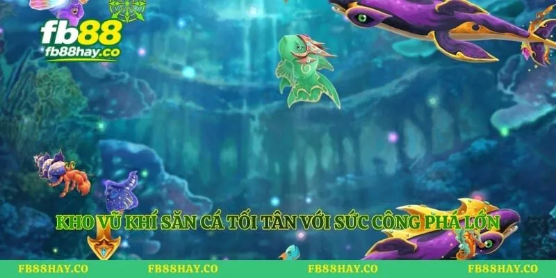 Kho vũ khí săn cá tối tân với sức công phá lớn