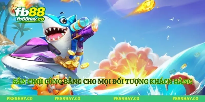 Bắn Cá Thần Tài - Sân Chơi Đổi Thưởng Đỉnh Cao Năm 2026 Sân chơi công bằng cho mọi đối tượng khách hàng