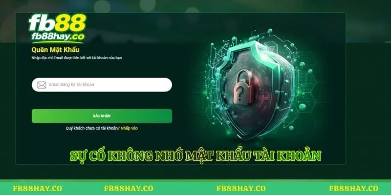 Sự cố không nhớ mật khẩu tài khoản